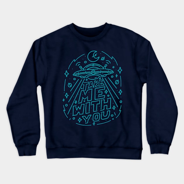 Funny Astronomy, Take me with you Crewneck Sweatshirt by MacYounes